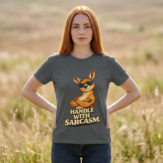 HANDLE WITH SARCASM. (Carefully Packed Confidence.)